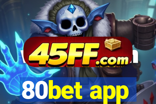 80bet app